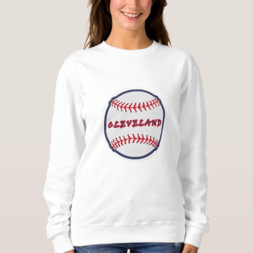 Cleveland Hometown Indian Tribe for Baseball Fans  Sweatshirt