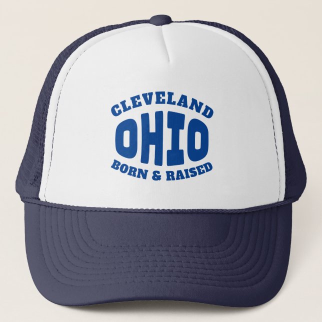 Cleveland Ohio Born and Raised Trucker Hat (Front)
