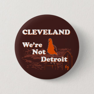 CLEVELAND: We're Not Detroit button (brown)