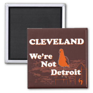 CLEVELAND: We're Not Detroit magnet (brown)