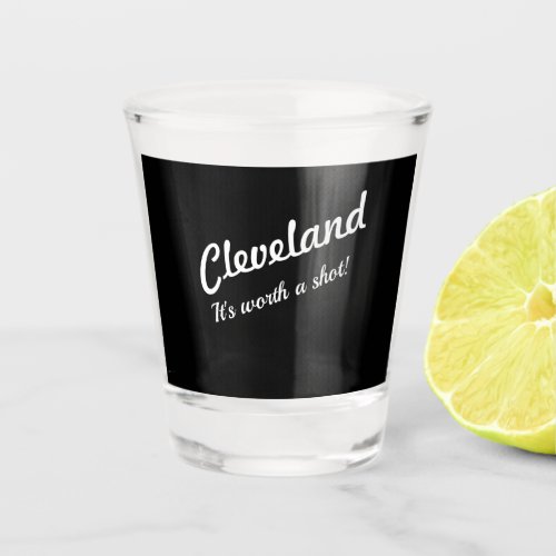 Cleveland Worth a Shot Shot Glass