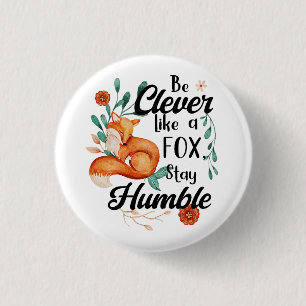 Clever Like Fox, Humble, Wild Animal Floral Button