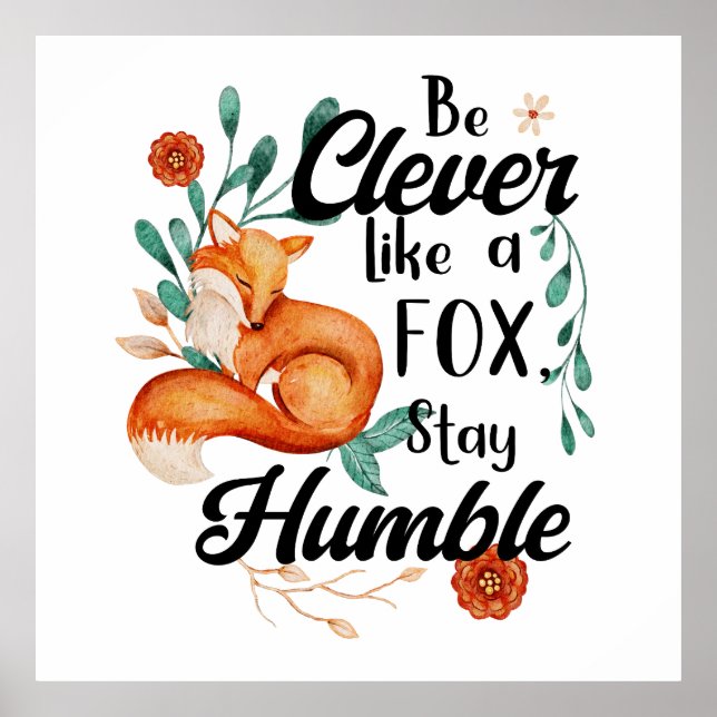 Clever Like Fox, Stay Humble, Botanical Floral Poster (Front)