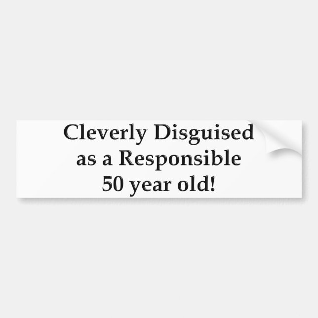 Cleverly Disguised 50! Bumper Sticker (Front)