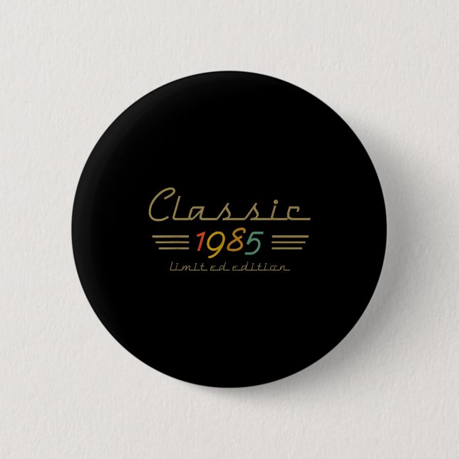 Clic 1985 Limited Edition 40 Year Old 40th Birthda Button (Front)