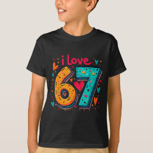 Clic 67 Meme Design Funny Meme I Love Six Seven  T-Shirt