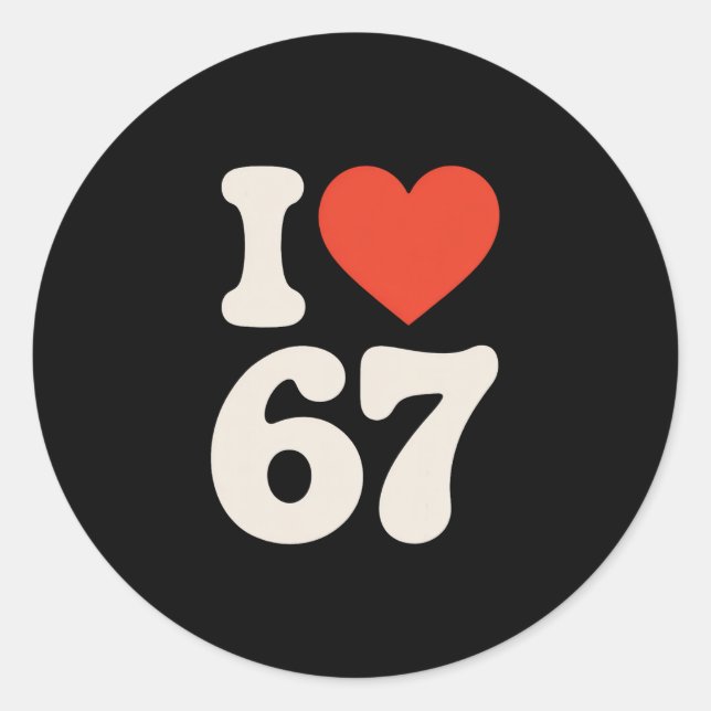 Clic 67 Meme - I Love Six Seven  Classic Round Sticker (Front)