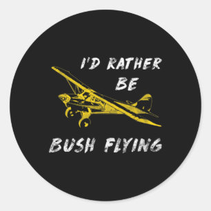 Clic Airplane Pilot Super Bush Cub Rather Be Flyin Classic Round Sticker