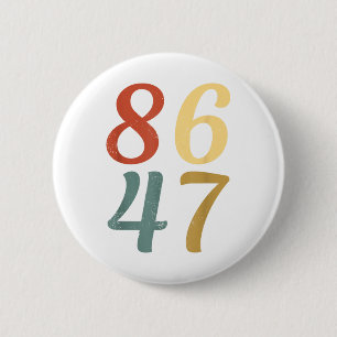 Clic Vintage 80s Style 86 47 Anti Trump 8647 Button