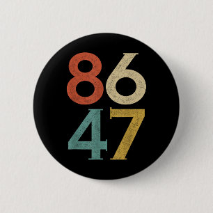 Clic Vintage 80s Style 86 47 Anti Trump  Button