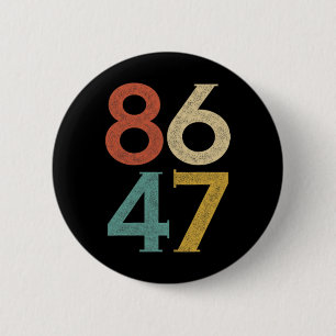 Clic Vintage 80s Style 86 47 Anti Trump Button