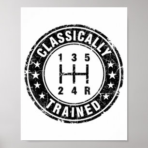 Clically Trained Car Guy Manual Transmission Stick Poster