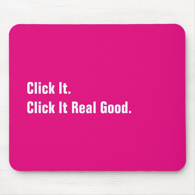Click It Real Good Funny Parody Retro Office Humor Mouse Pad (Front)