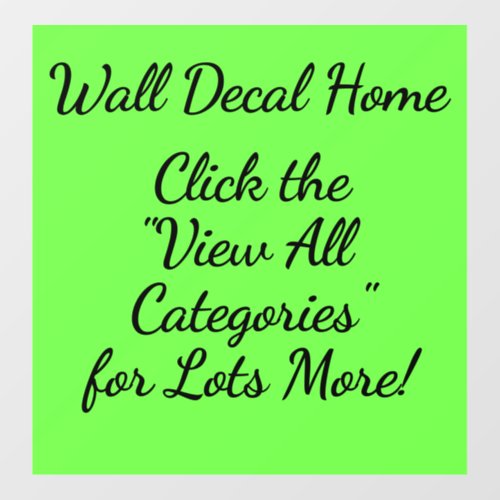 Click the View All Categories Button for Lots More Wall Decal