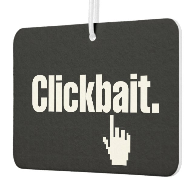 Clickbait. Air Freshener (Left)