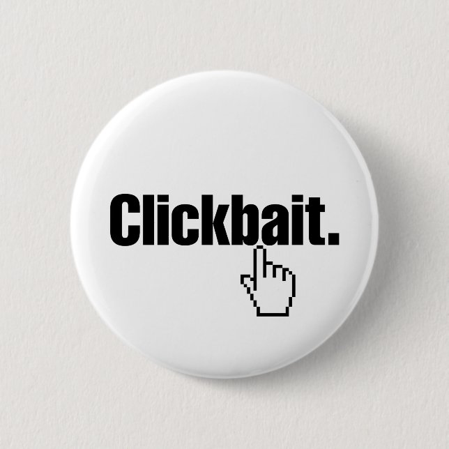 Clickbait. Button (Front)