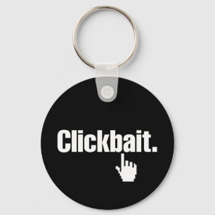 Clickbait. Keychain