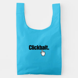 Clickbait. Reusable Bag