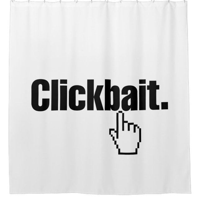 Clickbait. Shower Curtain (Front)