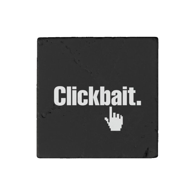 Clickbait. Stone Magnet (Front)