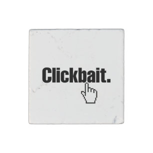 Clickbait. Stone Magnet