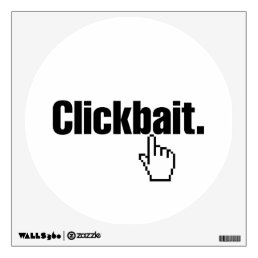 Clickbait. Wall Sticker