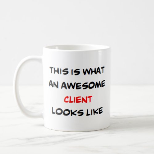 client awesome coffee mug