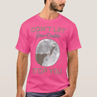 Cliff Diving Don'T Let Your Doubts Stop You Diving T-Shirt