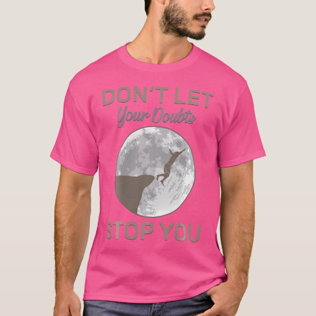 Cliff Diving Don'T Let Your Doubts Stop You Diving T-Shirt (Front)
