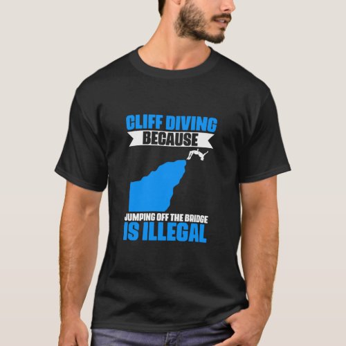 Cliff Diving Extreme Jumping Cliff Diver  T_Shirt