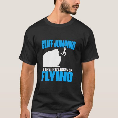 Cliff Jumping Cliff Diving Extreme Jumping Cliff D T_Shirt