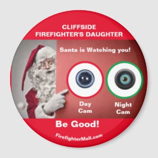 CLIFFSIDE FIREFIGHTER'S DAUGHTER Santa is watching Magnet