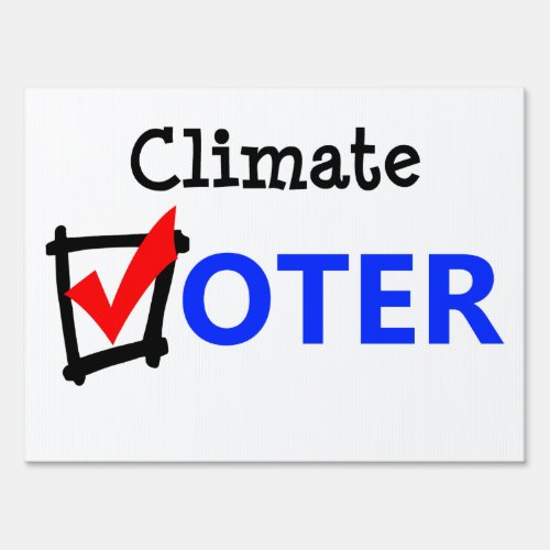 Climate Change Climate Voter Yard Sign
