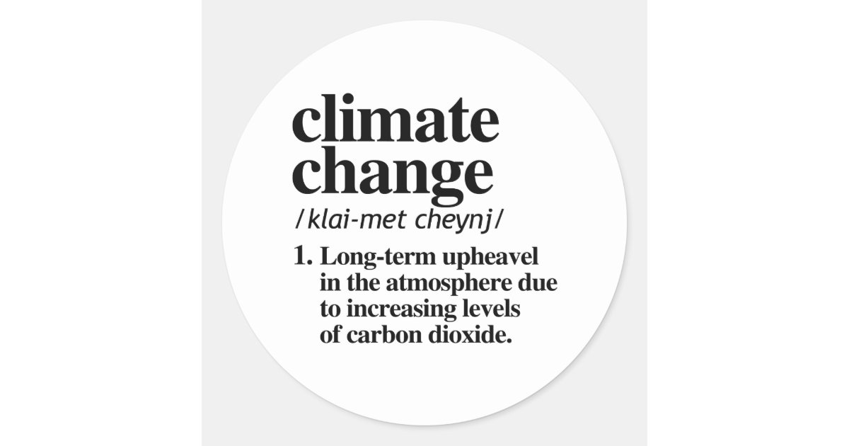 Climate Change Definition Classic Round Sticker Zazzle