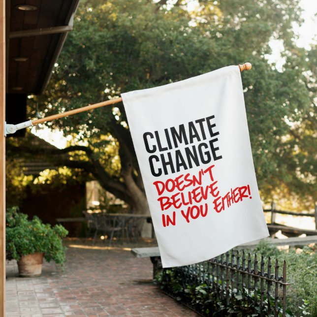 Climate Change doesn't believe in you House Flag (In SItu)