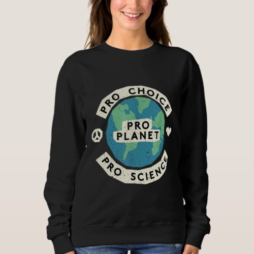 Climate Change Environmentalist Earth Advocate Pro Sweatshirt