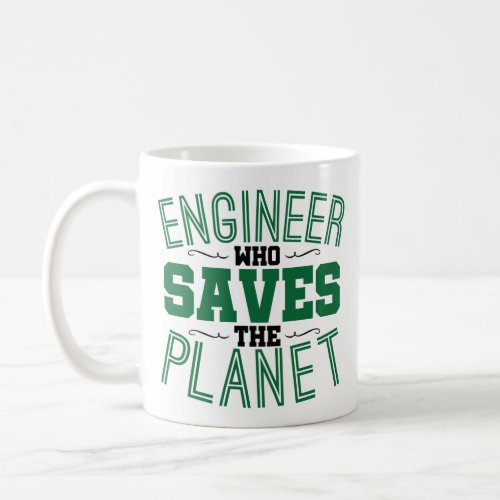 Climate Change Global Warming Engineer Who Saves Coffee Mug