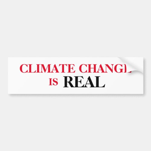 Climate Change Is Real   Bumper Sticker