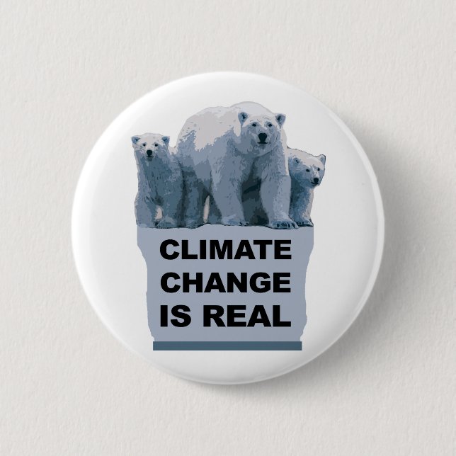 CLIMATE CHANGE IS REAL BUTTON (Front)