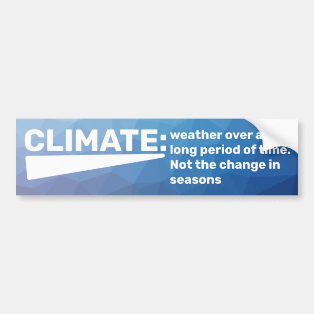 Climate Change Is Real Climate Definition Bumper Sticker (Front)
