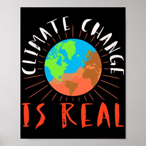 Climate Change Is Real  Earth Day Climate Change Poster