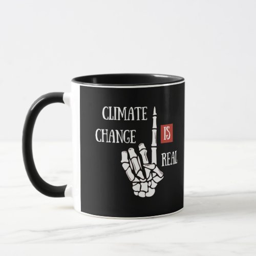 Climate change is real environmental awareness mug