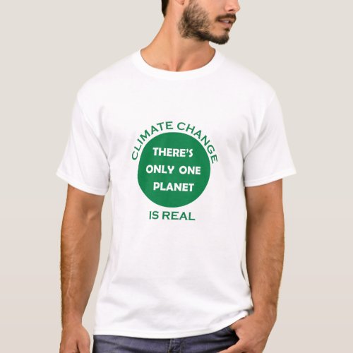 Climate change is real environmental awareness T_Shirt