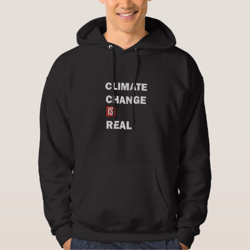 climate change is real hoodie