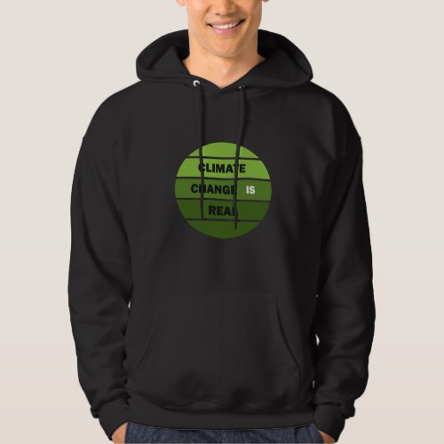 climate change is real hoodie