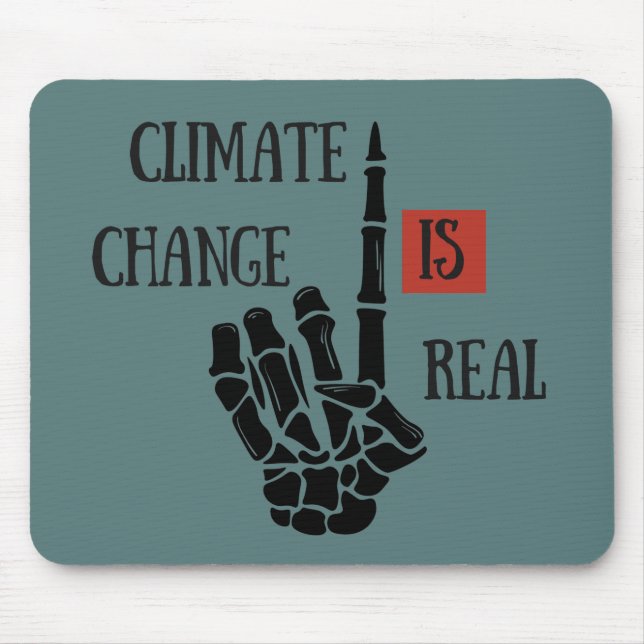 climate change is real mouse pad (Front)