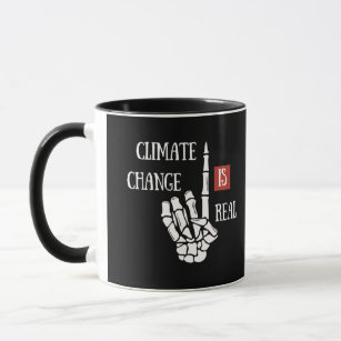 climate change is real mug