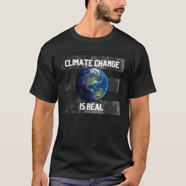 Climate Change is Real NEW STYLE T-Shirt (Front)