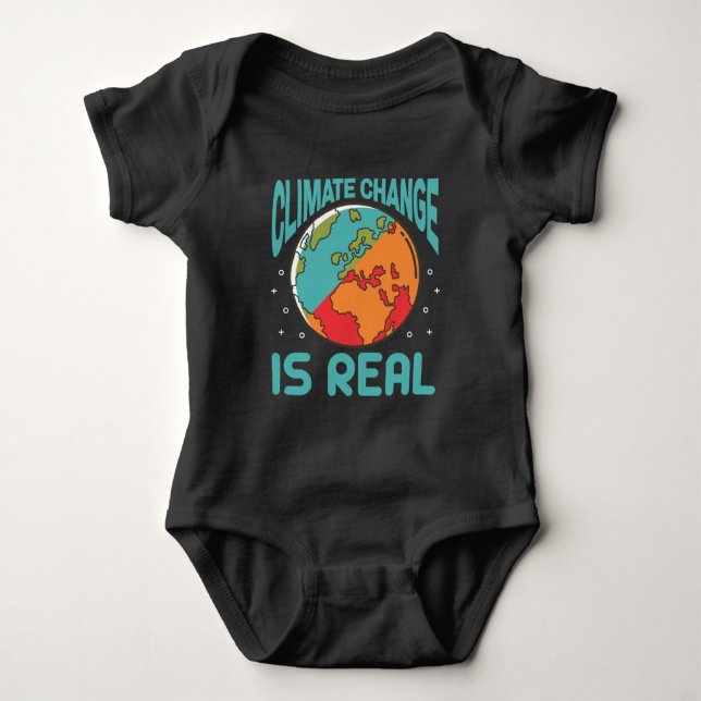 Climate Change is Real Save the Planet Earth Day Baby Bodysuit (Front)