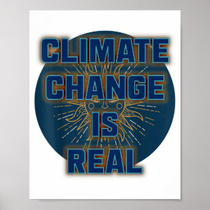 Climate Change Is Real Shirt There Is No Planet B  Poster